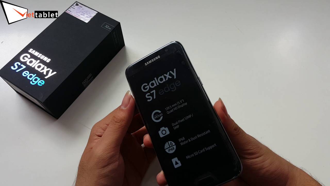 Viettablet| Mở hộp và đanh giá nhanh Samsung Galaxy S7 Edgte bản 2 sim.