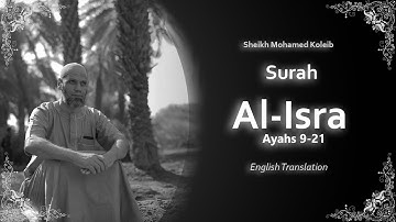 Al Isra 9-21 | سورة الإسراء | Sheikh Mohamed Koleib | English Translation |الشيخ محمد كٌليب