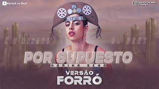 MARINA SENA - POR SUPUESTO - VERSÃO FORRÓ ( KarnyX no Beat )