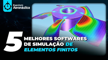 Os 5 melhores softwares de simulação de Elementos Finitos