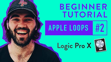 Creating a Song Using Apple Loops in Logic Pro X | 2017 Beginner Tutorial #2
