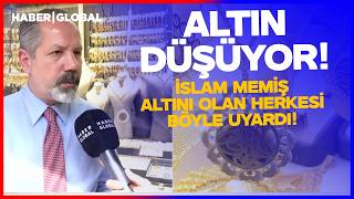 Altinda Kirmizi Alarm Altın Düşüşe Geçti İslam Memiş Herkesi Uyardı