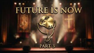 Future is now Part 3