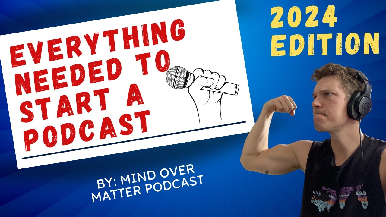 EVERYTHING You Need to Start A Podcast in 2024 - THE BEST VIDEO ON YOUTUBE