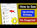 How to See Upcoming Birthdays on Snapchat | Find Upcoming Birthday on Snapchat New Update