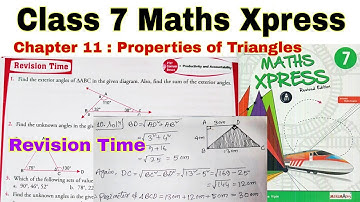 Class 7 Maths Xpress Chapter 11 Revision Time | Properties of Triangles | Maths Xpress | Class 7