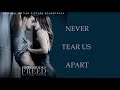 Never Tear Us Apart ★  Bishop Briggs  ★ Fifty Shades Freed  ★
