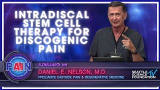 Intradiscal Stem Cell Therapy for Discogenic Pain - Daniel E  Nelson, M.D. Wealth