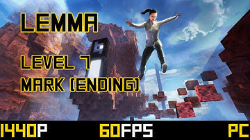 Lemma - Level 7 - Mark - Part 3 (Ending) (All Orbs & Letters)