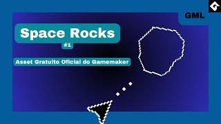 GameMaker Studio 2: Criando Jogo com Space Rocks | Parte 1
