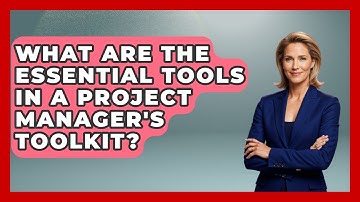What Are the Essential Tools in a Project Manager