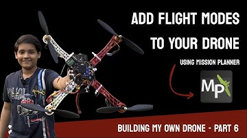 How to add FLIGHT MODES to Your DIY Drone (Mission Planner Guide) | Part: 6