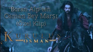 Boran Alp'ten Osman Bey Marşı (Özel Klip)