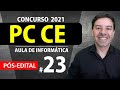 PC CE Concurso 2021 Aula 23 informática PÓS-EDITAL