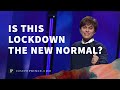 Is This Lockdown The New Normal? | Joseph Prince