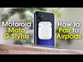 Moto G Stylus How to Pair with Airpods | PLUS GIVEAWAY!!!