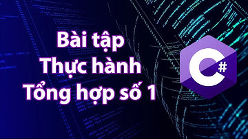 C# - Bài tập tổng hợp số 1
