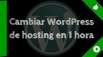 Cambiar WordPress de hosting en 1 hora