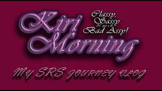 My SRS journey vlog #1