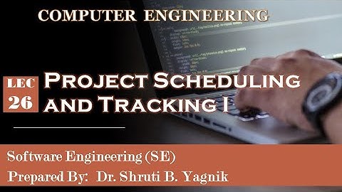 26  Project Scheduling and Tracking I