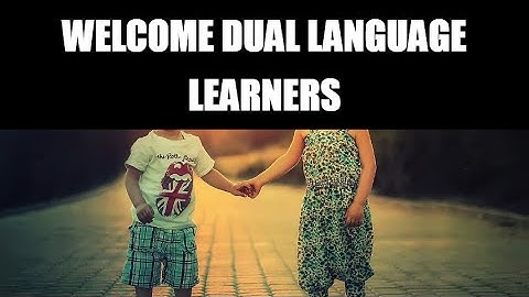 Welcome Dual Language Learners: Celebrating Language and Culture in Early Education