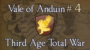 Vale of Anduin 4: A Valiant Defense! Third Age Total War: Divide and Conquer