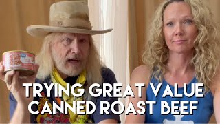 Steve and Janet Trying Stuff.   Walmart/Great Value Canned Roast Beef.