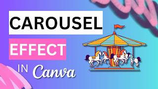How to Create a Carousel Slideshow Effect in Canva