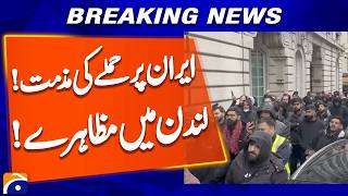 Condemning the attack on Iran - Demonstrations in London | Geo News