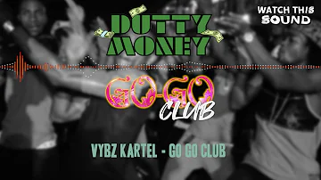 Dutty Money vs Go Go Club Riddim Mix - Anthony B Sean Paul Vybz Kartel Jada Kingdom Tarruy Riley