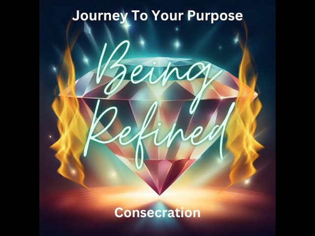 Journey To Your Purpose Pt. 6 | Being Set Apart | Consecration