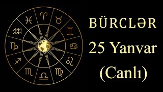 BÜRCLƏR - 25 YANVAR (canlı)