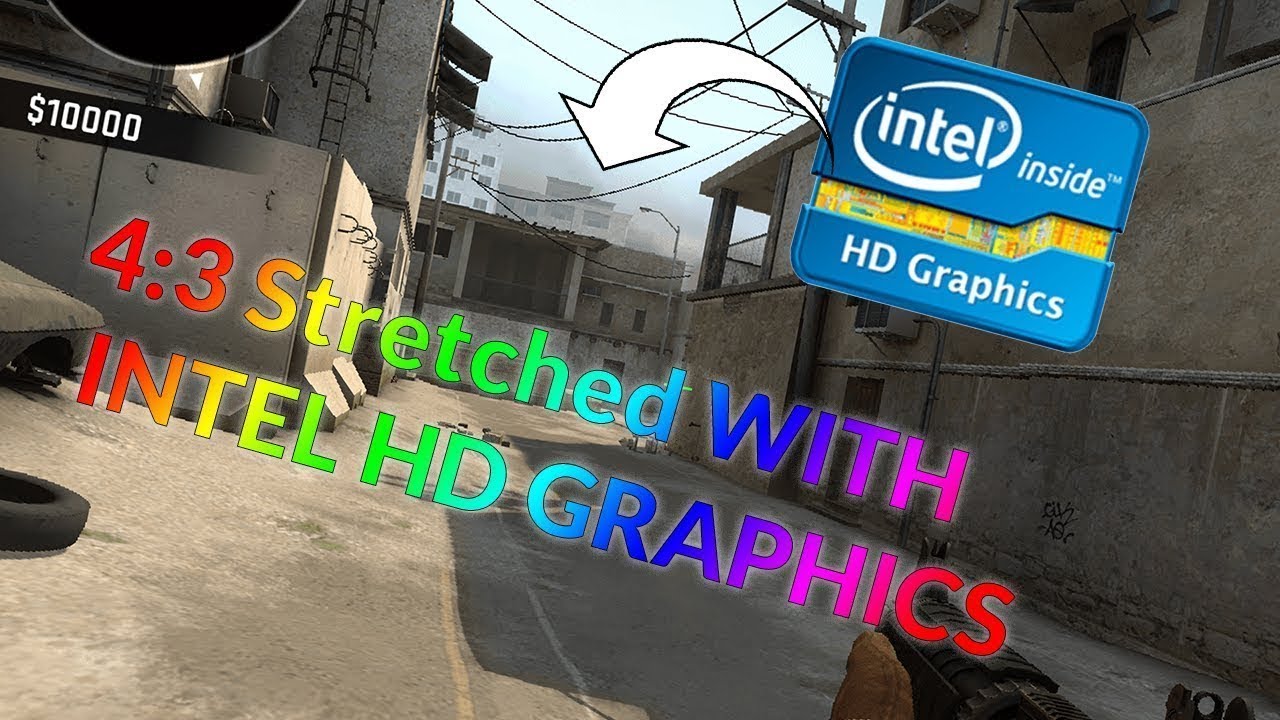 HOW TO PLAY CS:GO 4:3 STRETCHED ON OLD INTEL HD GRAPHICS | ENGLISH ...