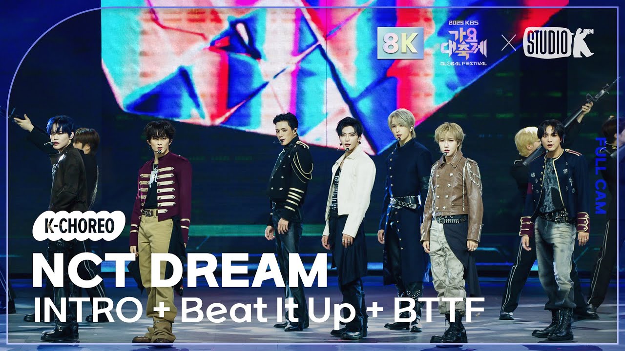 [K-Choreo 8K] 엔시티 드림 'INTRO + Beat It Up + BTTF' (NCT DREAM Choreography)  @가요대축제글로벌페스티벌 251219