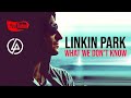 LINKIN PARK - What We Don't Know ( Music Video ) Alternate Version