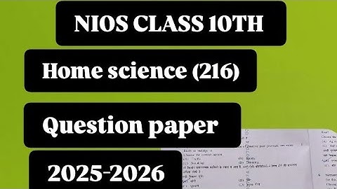 NIOS class 10th home science (216) question paper 2025- 2026