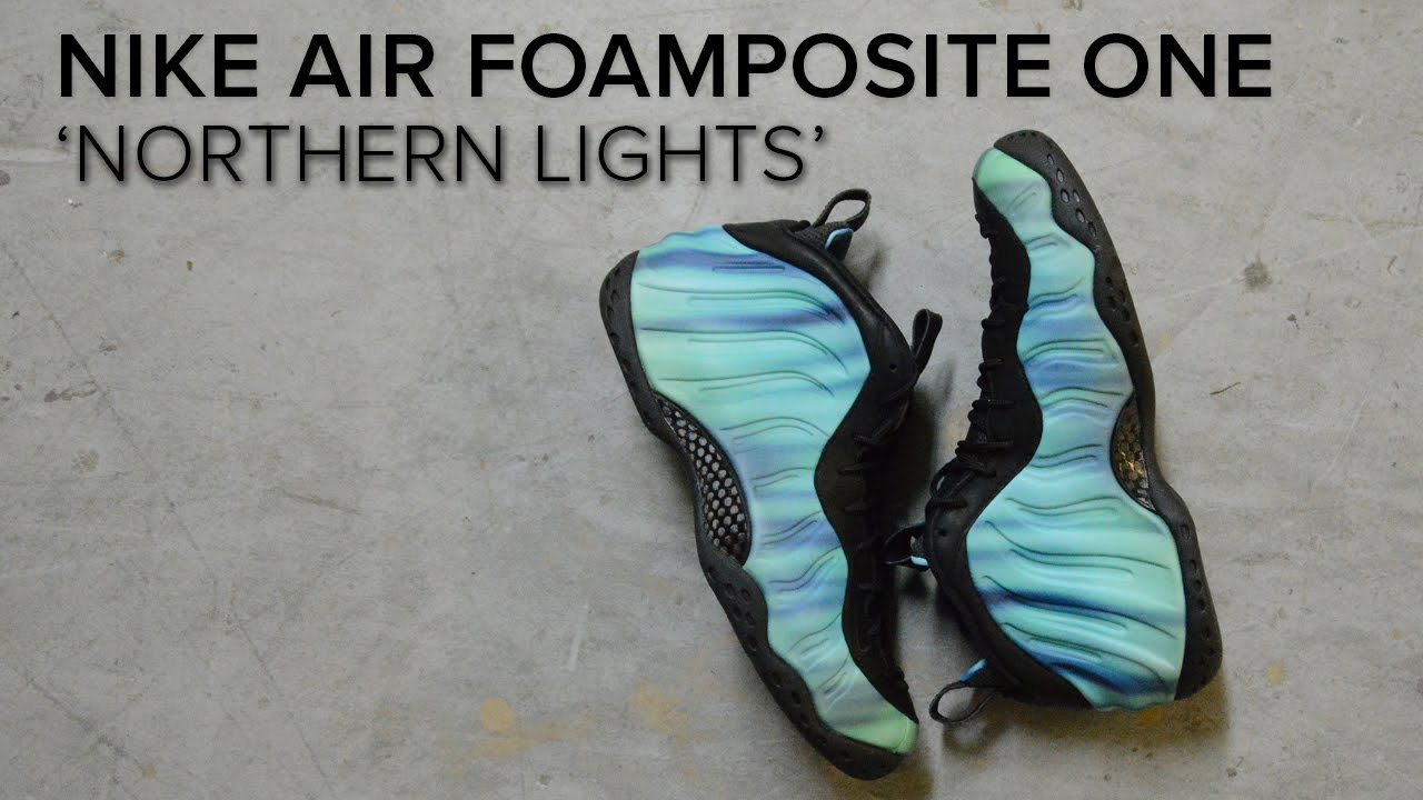 northern lights foamposites footlocker