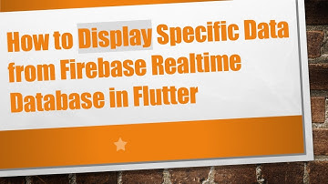 How to Display Specific Data from Firebase Realtime Database in Flutter