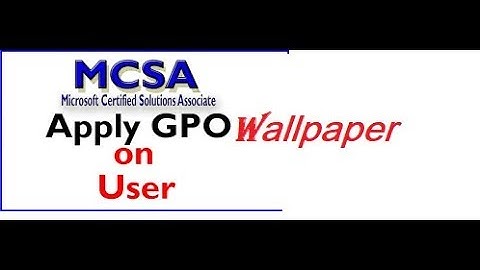 MCSA 70-410: 11 Deploy Wallpaper Using Group Policy in Bangla
