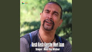 Kesh Kesh Kerche Meri Jaan