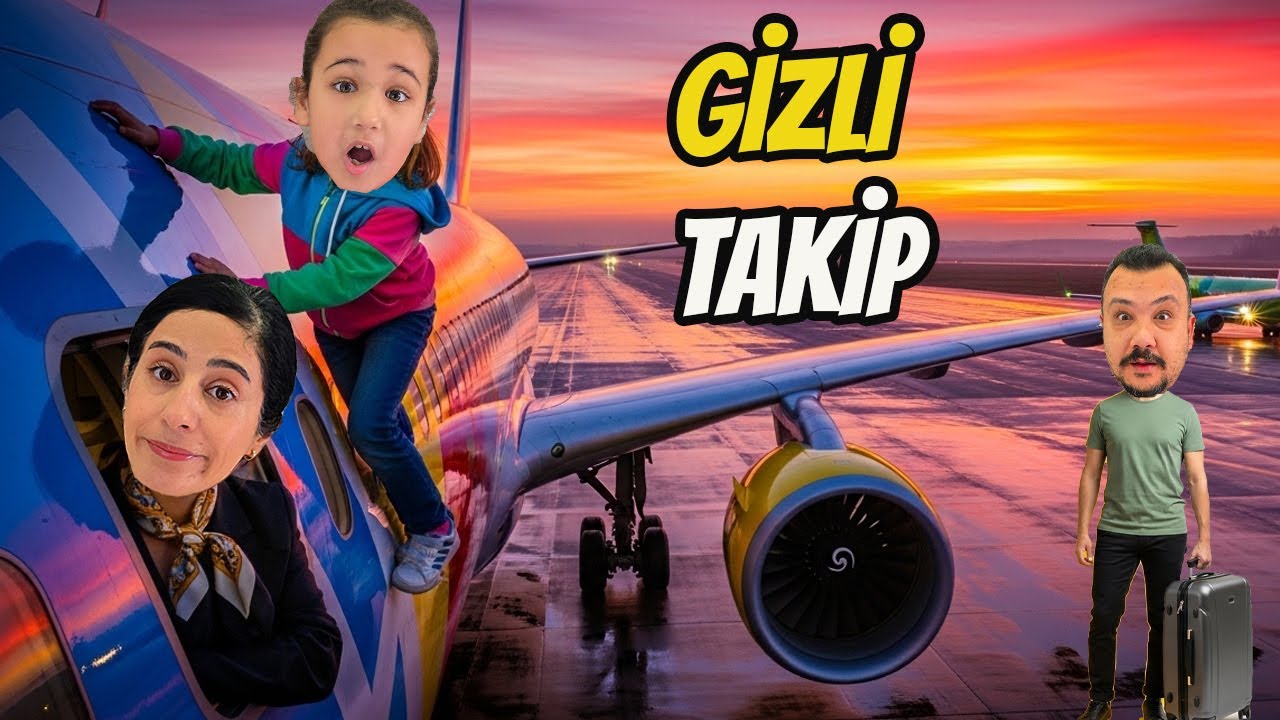 BABAMDAN GİZLİ UÇAĞA BİNDİK ESRA VE NİL
