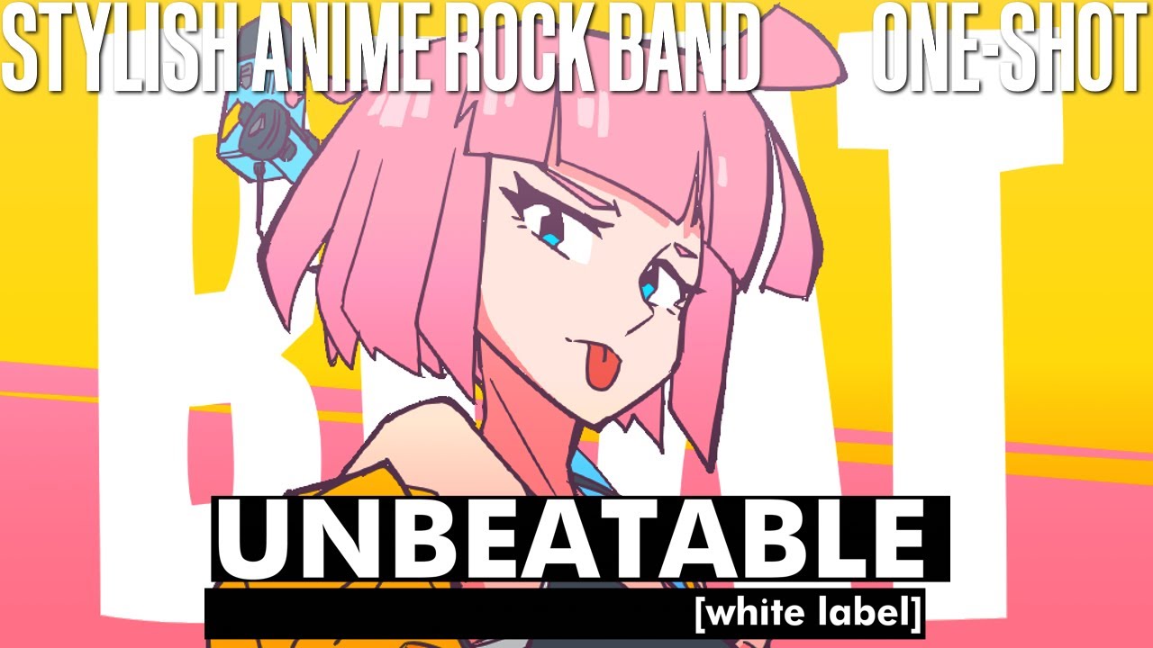 Stylish Anime Rock Band - UNBEATABLE [white label] [Let's Play]