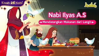 Kisah Nabi Ilyas - Mendatangkan Makanan dari Langit | Kisah Nabi | Kisah Islami | Pendidikan Agama