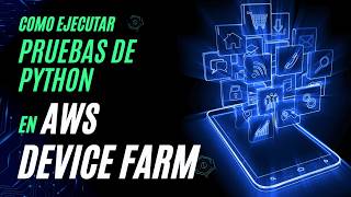 Como Ejecutar Pruebas de Python en AWS Device Farm