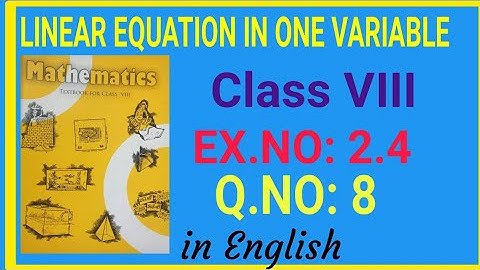 Ex 2.4 , Q 8, Class 8,Linear Equations in One Variable, chapter 2 || CBSE || NCERT
