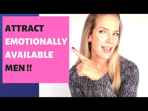 How To Attract More Emotionally Available Men Get Your Dream Man