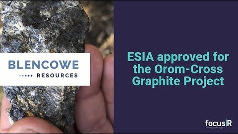 Blencowe Resources; ESIA approved for the Orom-Cross Graphite Project