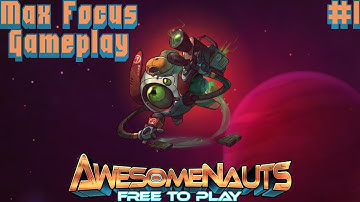 Awesomenauts - 1 - Max Focus Making Headlines