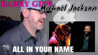 Video thumbnail of "Barry Gibb & Michael Jackson - All In Your Name  |  REACTION"