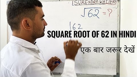 Square Root Of 62 In Hindi | Surendra Khilery | Class 8